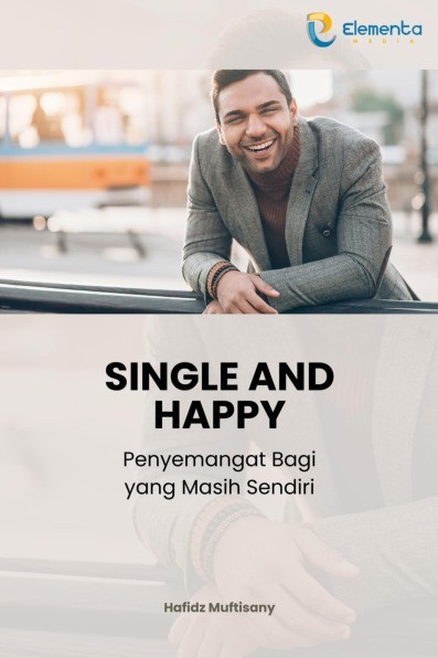Single And Happy: Penyemangat Bagi yang Masih Sendiri